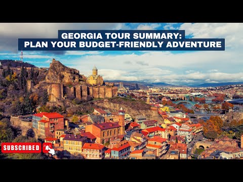 Georgia Tour Summary:Plan Your Budget-Friendly Adventure | Vlog 108