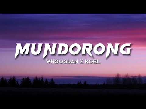 Mundorong - WhooGuan X KOEL [ Lirik Video ]