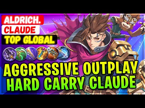 Aggressive Outplay Hard Carry Claude [ Top Global Claude ] Aldrich. - Mobile Legends Build
