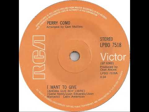 UK New Entry 1974 (109) Perry Como - I Want To Give (Ahora Que Soy Libre)