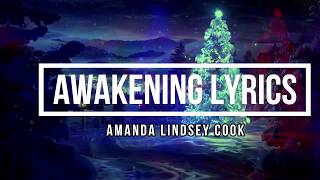 Awakening (Lyrics) - Amanda Lindsey Cook