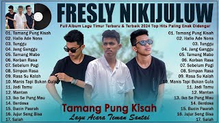 Download lagu TAMANG PUNG KISAH - Fresly Nikijuluw Full Album ~ Lagu Timur Terbaru 2024 Viral Tiktok & Bikin Baper mp3