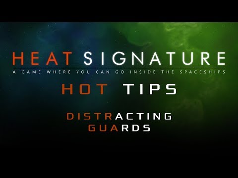 Heat Signature Hot Tips 12 - Distracting Guards - Ranneko's Tuesday Tips