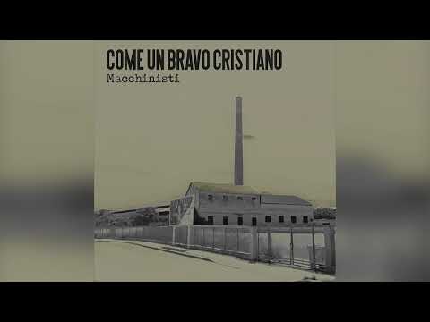 Macchinisti - Come Un Bravo Cristiano (Demo)