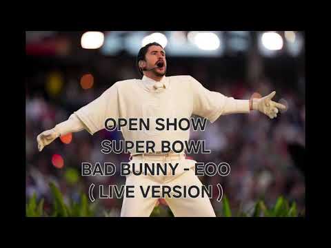 Open Show - Bad Bunny - Eoo ( Super Bowl LX ) (Live Version)
