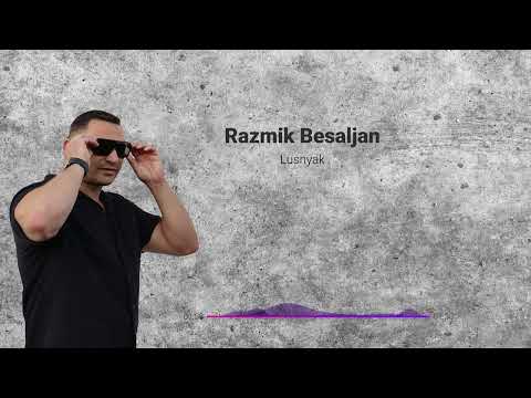 Razmik Besaljan - Lusnyak Lusnyak