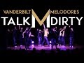 Talk Dirty (Jason Derulo) - The Vanderbilt Melodores