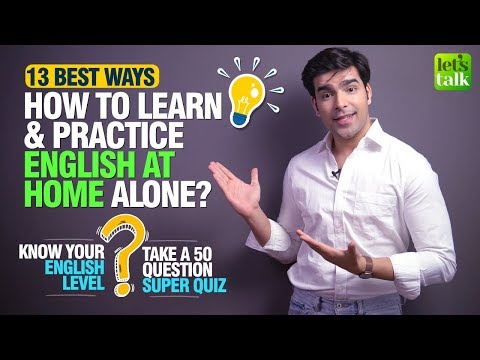 13 Tips - How To Learn & Practice English At Home Alone, Fast & Easy? 50 Question English Level Test