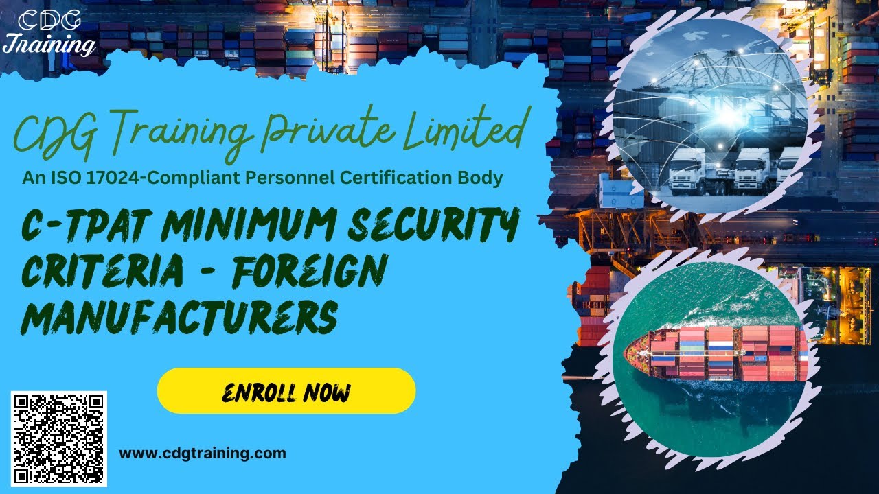 Master C-TPAT Minimum Security Criteria for Foreign Manufacturers | CDG Training Private Limited |