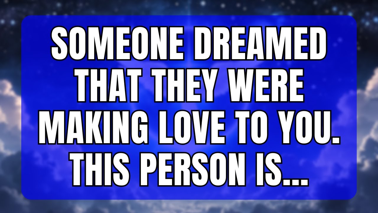 🔥💘Someone DREAMED THAT THEY WERE MAKING LOVE TO YOU. This Person is…| Messages from the Angels