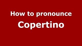 How to pronounce Copertino