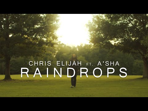 Chris Elijah - Raindrops ft. A'sha OFFICIAL MUSIC VIDEO