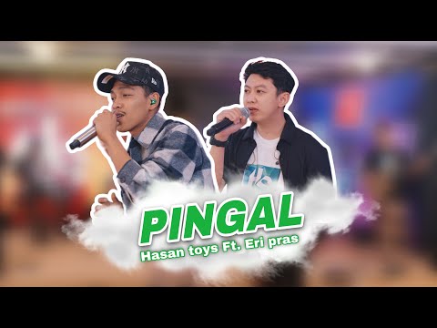 Pingal - Hasantoysss ft. Eripras (Official Live Music)