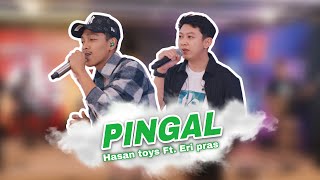 Download lagu Pingal - Hasantoysss ft. Eripras ( Live Music) mp3