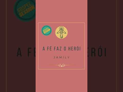A Fé Faz Herói - Jamily