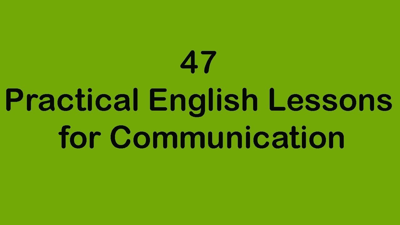47 Practical English Lessons for Communication