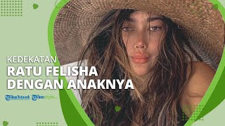 Ratu Felisha Ungkap Kedekatan dengan Anak Angkatnya: Udah Kayak Kakak dan Adik