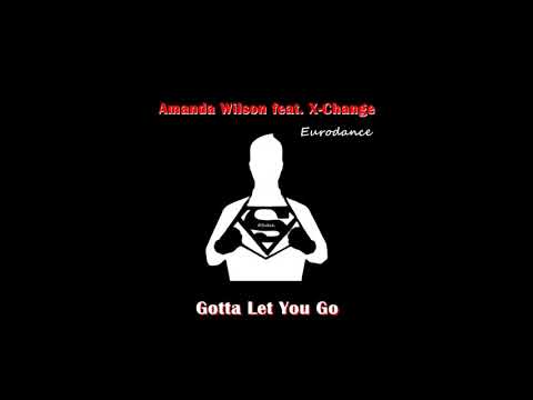 Amanda Wilson feat. X-Change - Gotta Let You Go (Compilation Only)