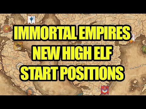 NEWS - HIGH ELF Start Positions - Immortal Empires - Total War Warhammer 3 - High Elves