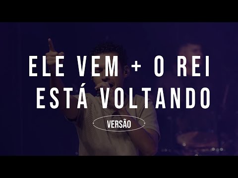 Ele Vem + O Rei Está Voltando | Gabriel Leão (part. Felipe Brado)