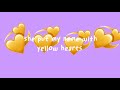Yellow hearts by Anthony saunders (lyrics) Yellow hearts by Anthony saunders (lyrics)