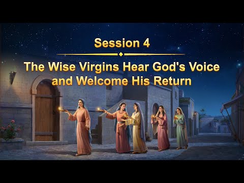 Session 4: The Wise Virgins Hear God's Voice and Welcome His Return - 2