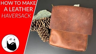 How To Make a Leather Haversack (Indiana Jones has one!)
