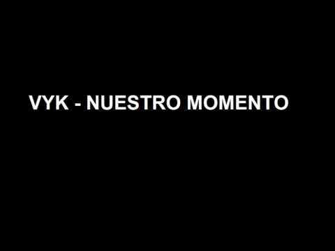 VYK   NUESTRO MOMENTO