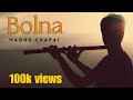 Bolna Mahi Bolna Flute Version Kapoor And Sons Madhu Chapai