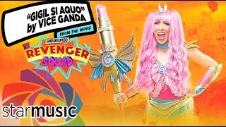 Gigil Si Aquo - Vice Ganda | Gandarrapiddo: The Revenger Squad (Lyrics)
