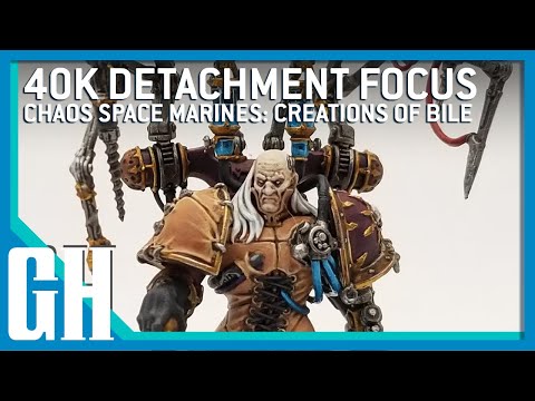 40k Detachment Focus - Chaos Space Marines: Creations of Bile