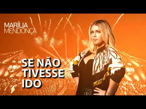 Marília Mendonça - Se Não Tivesse Ido