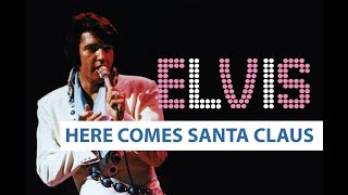 Elvis Presley  - Here Comes Santa Claus (Right Down Santa Claus Lane)