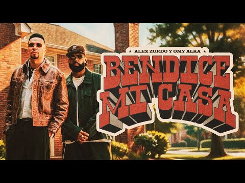 Omy Alka, Alex Zurdo – Bendice Mi Casa