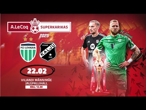 TALLINNA FCI LEVADIA - NÕMME KALJU FC, A. Le Coq Superkarika finaal