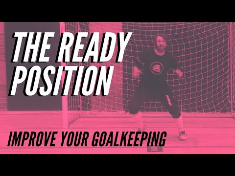 Futsal Goalkeeper Tips & Advice - THE READY POSITION