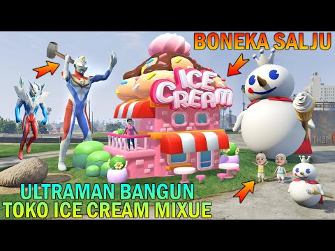 ULTRAMAN BANGUN TOKO ICE CREAM MIXUE DIBANTU MONSTER BONEKA SALJU, UPIN IPIN SENANG
