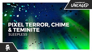 Pixel Terror, Chime &amp; Teminite - Sleepless [Monstercat Release]