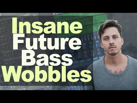 HOW TO MAKE INSANE FUTURE BASS/EDM WOBBLES