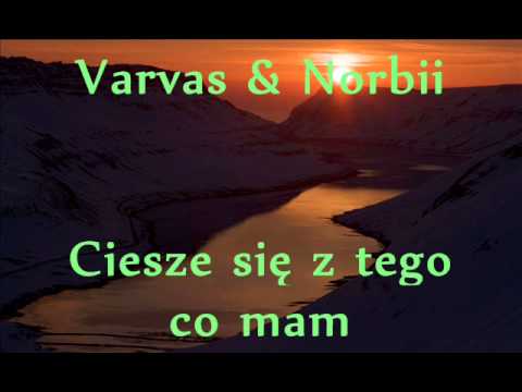 Varvas feat Norbii  - Ciesze sie z tego co mam