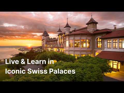 Live & Learn in Iconic Swiss Palaces with SHMS