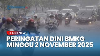 Peringatan Dini Cuaca Besok Minggu 2 November 2025, BMKG: Waspada Hujan Lebat & Angin Kencang