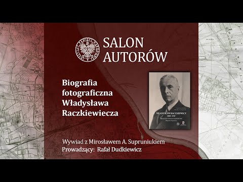 Władysław Raczkiewicz (1885–1947) – rozmowa z Mirosławem A. Supruniukiem