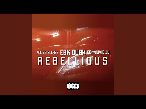 Rebellious (feat. Young Slo-Be & EBK Durkio)