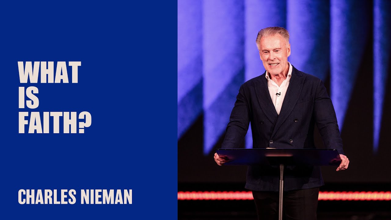 What is Faith? | Charles Nieman | Hillsong Australia