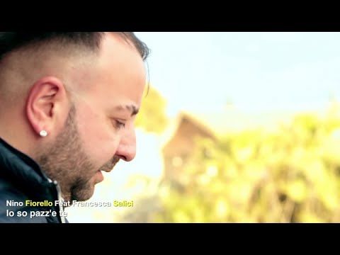 Nino Fiorello Ft. Francesca Salici - Io so pazz' e te