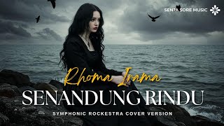 Download lagu Senandung Rindu - Rhoma Irama | Symphonic Rockerstra | Cover Version mp3