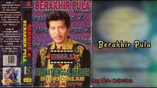 Download lagu BERAKHIR PULA  [ ALBUM ] - MEGGI Z mp3