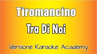 Karaoke Italiano  - Tiromancino - Tra di noi