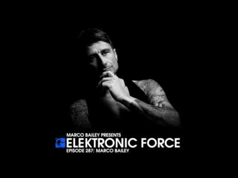 Elektronic Force Podcast 287 with Marco Bailey